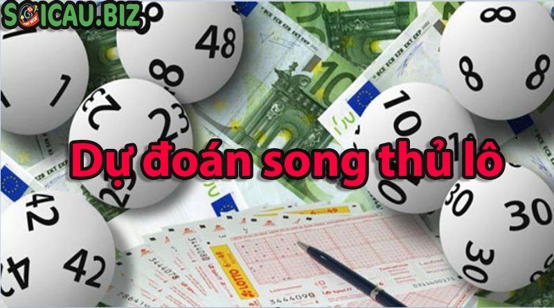 Soi cầu song thủ lô miền Bắc hôm nay miễn phí, chính xác