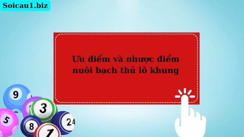 Ưu điểm và nhược điểm nuôi bạch thủ lô khung