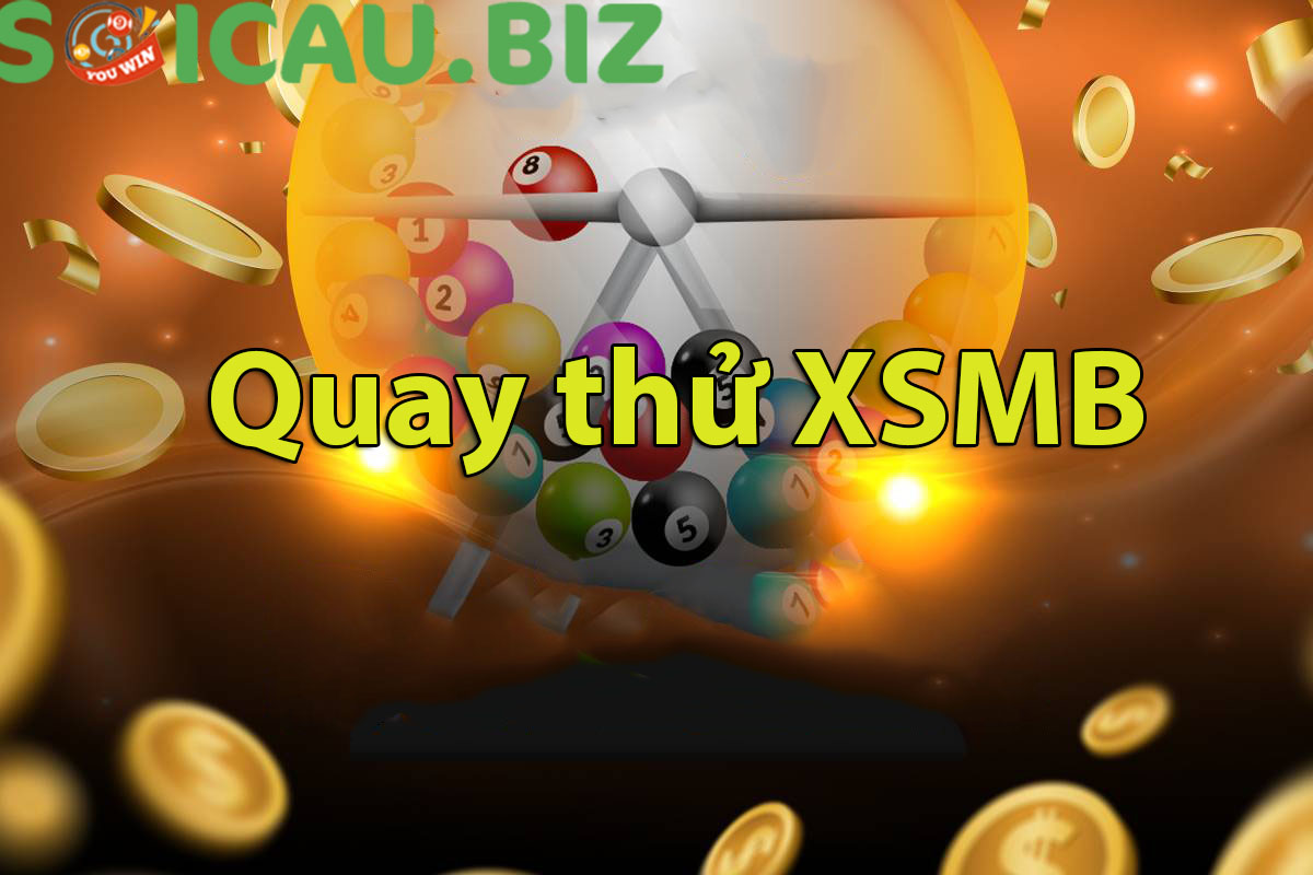 Quay thử XSMB - Quay thử xổ số miền Bắc hôm nay