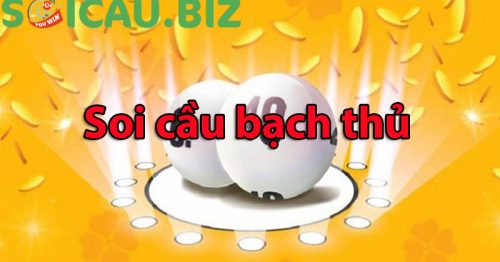 Soi cầu bạch thủ lô hôm nay – Soi cầu bạch thủ miền Bắc miễn phí