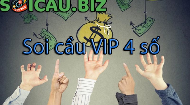 Soi cầu VIP 4 số – Soi cầu dự đoán dàn lô 4 số Vip MB hôm nay