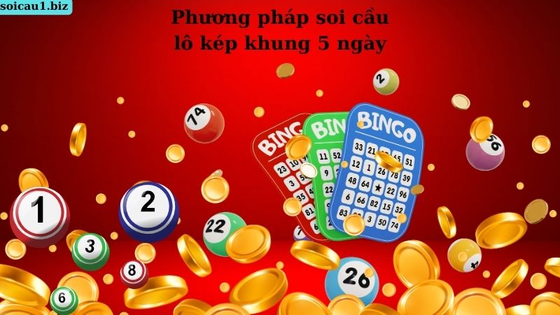 Phương pháp soi cầu lô kép khung 5 ngày