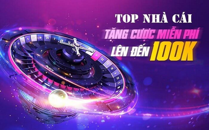 Top 5 nhà cái uy tín tặng tiền cược miễn phí chất lượng nhất 2022.