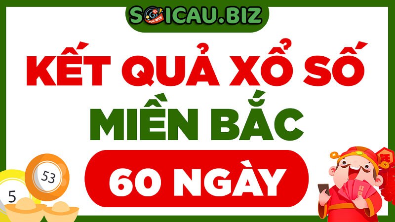 XSMB 60 ngày là gì?