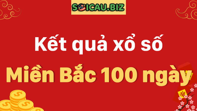 XSMB 100 ngày là gì?