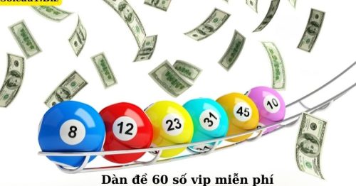 Dàn đề 60 số khung 3 ngày bất bại, đánh là thắng