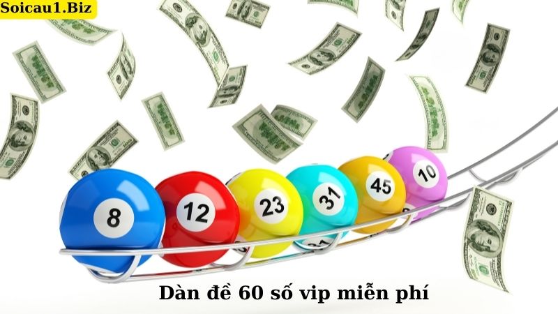 Dàn đề 60 số vip miễn phí