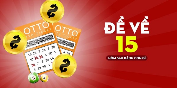 Đề về 15 hôm sau đánh con gì? Thống kê đề về 15 chi tiết nhất 1