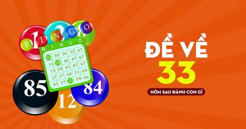 Đề về 33 hôm sau đánh con gì? Thống kê chi tiết đề về 33