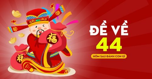 Đề về 44 hôm sau đánh con gì? Thống kê chi tiết đề về 44