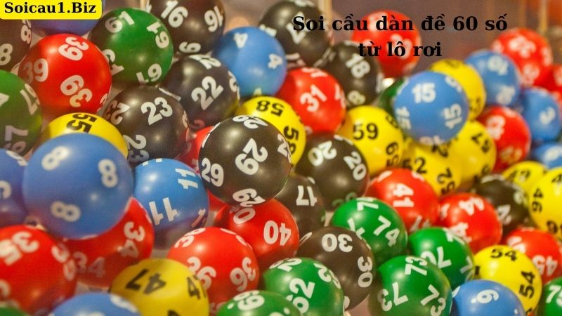 Soi cầu dàn đề 60 số từ lô rơi