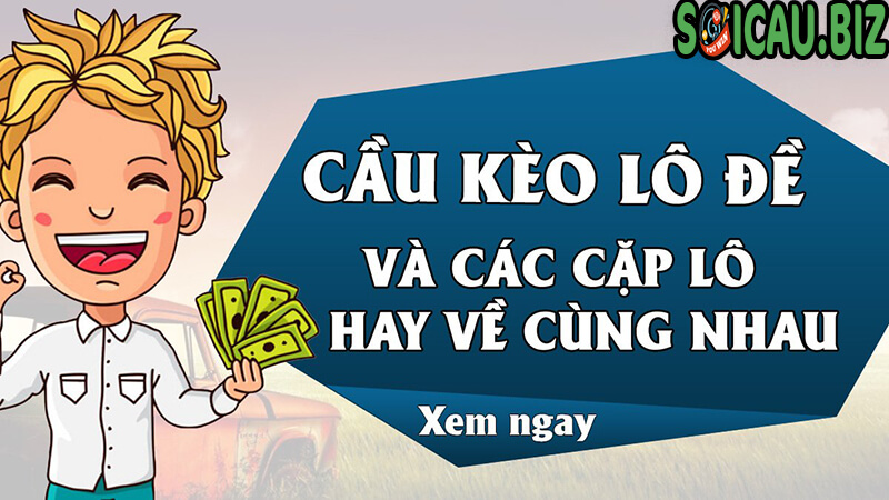 Giải nghĩa khu cầu kèo, soi cầu kèo lô đề XSMB?