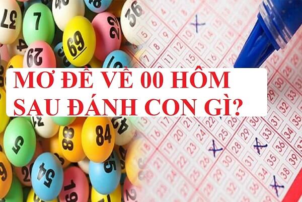 Đề về 00 hôm sau đánh con gì? Thống kê đề về 00 chỉ tiết nhất 2