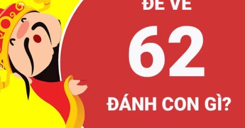 Đề về 62 hôm sau đánh con gì? Thống kê chi tiết đề về 62