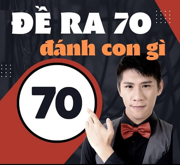 Đề về 70 hôm sau đánh con gì? Thống kê chi tiết đề về 70 1