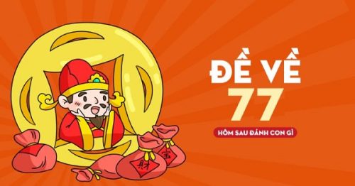Đề về 77 hôm sau đánh con gì? Thống kê chi tiết đề về 77