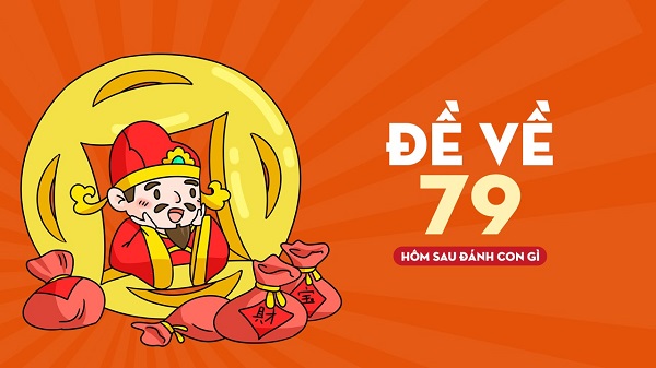 Đề về 79 hôm sau đánh con gì? Thống kê chi tiết đề về 79 1