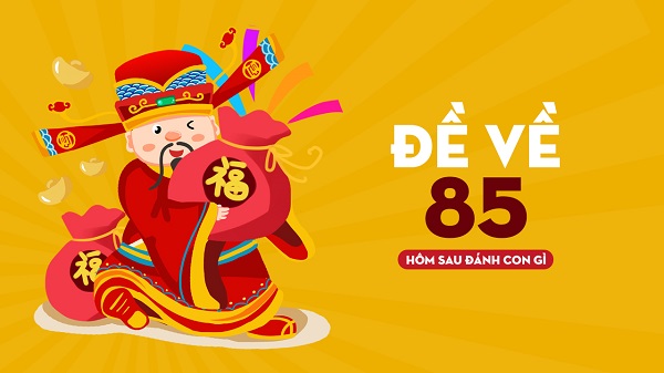 Đề về 85 hôm sau đánh con gì? Thống kê chi tiết đề về 85 1