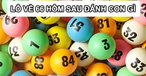 Đề về 66 hôm sau đánh con gì? Thống kê chi tiết đề về 66