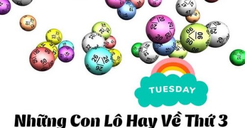 Lô hay về ngày thứ 3 nhiều nhất, chính xác tuyệt đối