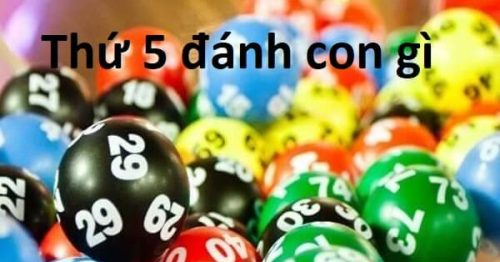 Thứ 5 đánh con gì? Những con số hay về ngày thứ 5 chính xác nhất