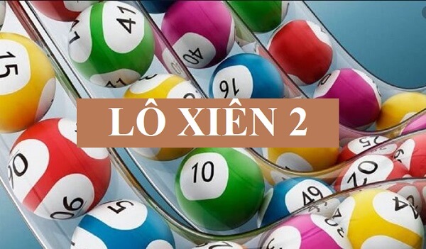 Lô xiên 2 là gì?