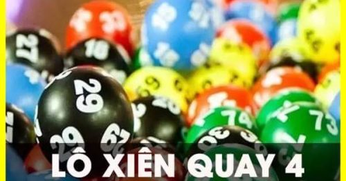 Lô xiên quay 4 là gì? Hướng dẫn cách chơi xiên quay 4 chính xác