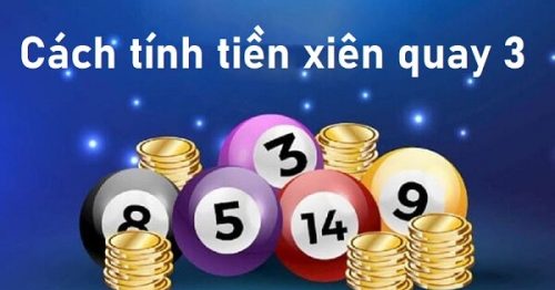 Xiên quay 3 là gì? Có bao nhiêu cặp lô xiên quay 3