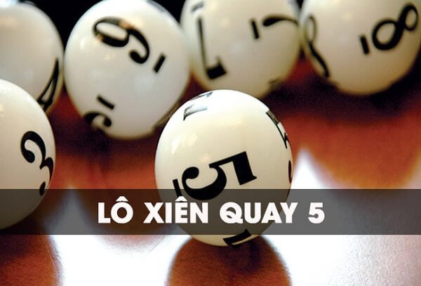 Lô xiên quay 5 có tất cả bao nhiêu cặp? Cách chơi đơn giản nhất 1