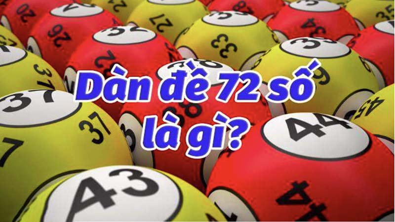 Dàn đề 72 số là gì?