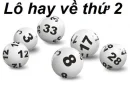 Lô hay về thứ 2 là con số nào? Thứ 2 nên đánh con nào