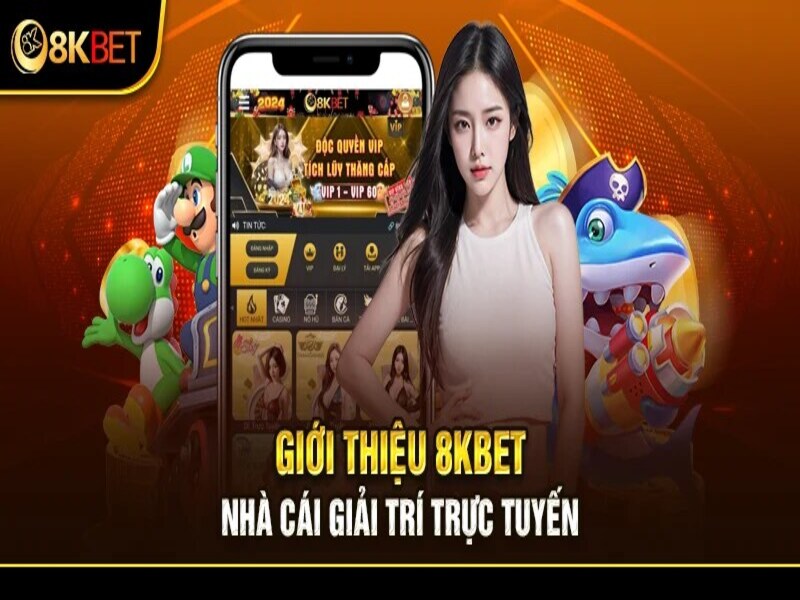 Giới thiệu chung về nhà cái 8KBET