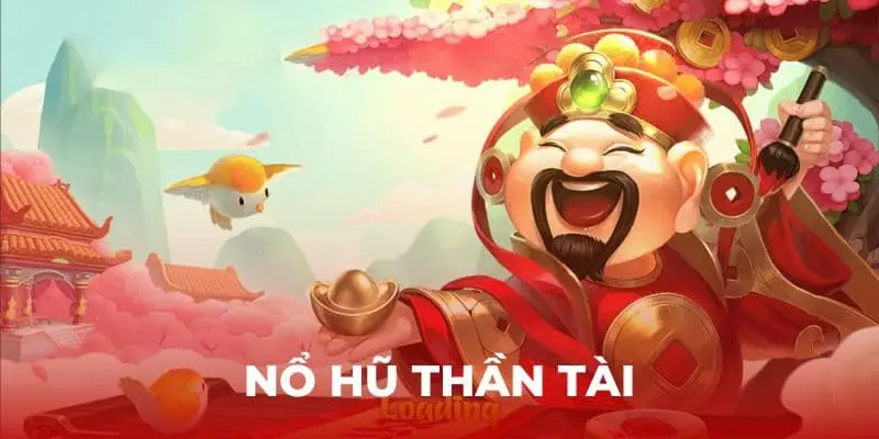 Khám phá tự game Nổ Hũ Thần Tài